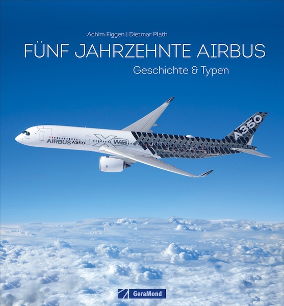 Fünf Jahrzehnte Airbus, Geschichten und Typen  9783964530561