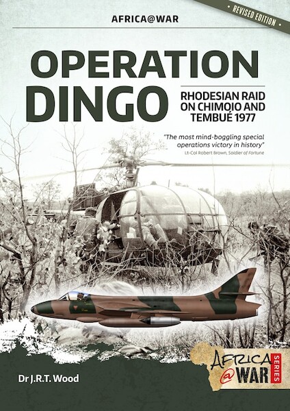 Operation Dingo: Rhodesian Raid on Chimoio and Tembué 1977 (revised edition)  9781912866816