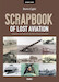 Scrapbook of Lost Aviation, snapshots and tales form the first century of Aviation: Vol 1 