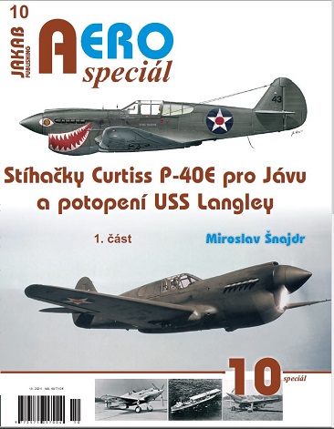 Stíhacky Curtiss P-40E pro Jávu a potopení USS Langley / Curtiss P-40E fighters for Java and the sinking of the USS Langley  9788076480469