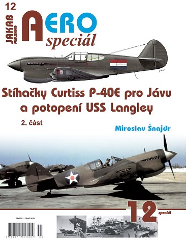 Stíhacky Curtiss P-40E pro Jávu a potopení USS Langley  2 cast / Curtiss P-40E fighters for Java and the sinking of the USS Langley 2nd part  9788076480544