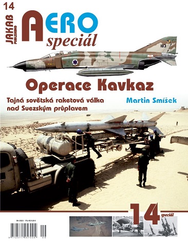 Operace Kavkaz- Tajná sovetská raketová válka nad Suezským pruplavem/ Operation Caucasus, Secret Soviet missile war over the Suez Canal  9788076480667