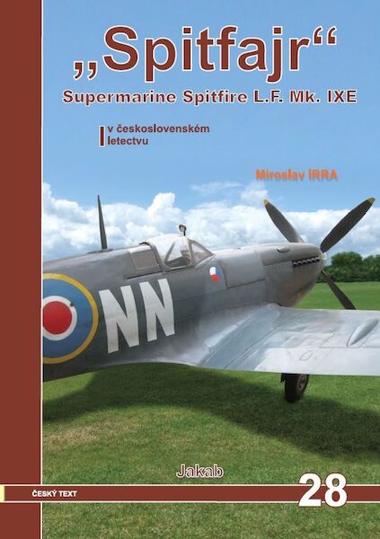 'Spitfajr', Supermarine Spitfire L.F.Mk. IXE v ceskoslovenském letectvu / in Czechoslovak Service  9788087350393