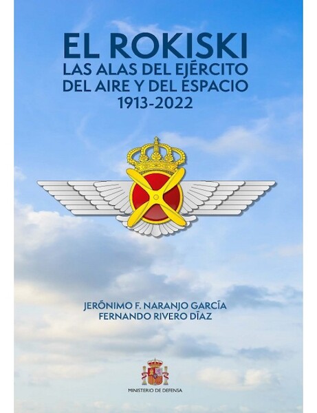 El Rokiski. Las alas del Ejército del Aire y del Espacio 1913-2022  9788490917749