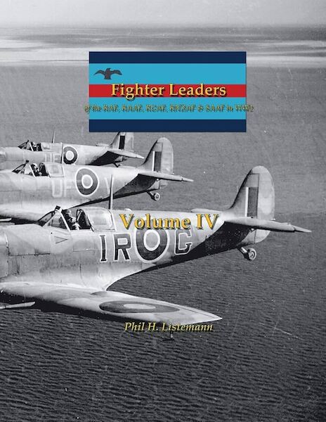 Fighter Leaders of the RAF, RAAF, RCAF, RNZAF and SAAF in World War 2 Volume 4  9791096490509