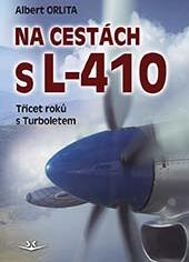 Na cestách s L-410, T?icet rok? s Turboletem / Traveling with L-410, Thirty Years with Turbolet  9788075730558